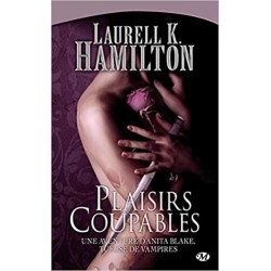 LES AVENTURES D'ANITA BLAKE TUEUSE DE VAMPIRE, PLAISIRS COUPABLES - LAURELL K. HAMILTON - BRAGELONNE