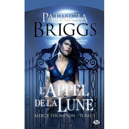 MERCY THOMPSON 1, L'APPEL DE LA LUNE - PATRICIA BRIGGS - BRAGELONNE