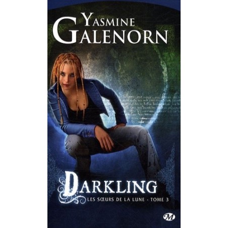 LES SURS DE LA LUNE 3, DARKLING - YASMINE GALENORN - BRAGELONNE