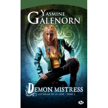 LES SURS DE LA LUNE 6, DEMON MISTRESS - YASMINE GALENORN - BRAGELONNE