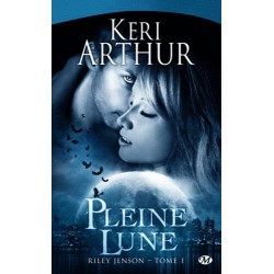 PLEINE LUNE 1, RILEY JENSON - KERI ARTHUR - BRAGELONNE