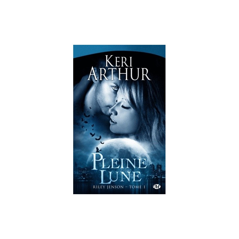 PLEINE LUNE 1, RILEY JENSON - KERI ARTHUR - BRAGELONNE