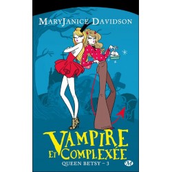 QUEEN BETSY 3, VAMPIRE ET COMPLEXEE - MARY JANICE DAVIDSON - BRAGELONNE