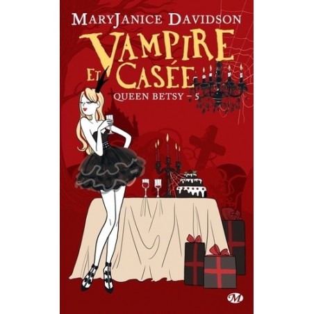 QUEEN BETSY 5, VAMPIRE ET CASEE - MARY JANICE DAVIDSON - BRAGELONNE