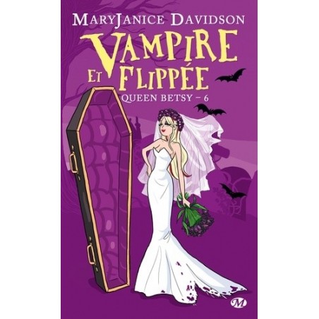 QUEEN BETSY 6, VAMPIRE ET FLIPPEE - MARY JANICE DAVIDSON - BRAGELONNE