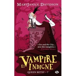 QUEEN BETSY 7, VAMPIRE ET INDIGNE - MARY JANICE DAVIDSON - BRAGELONNE