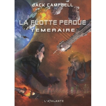 LA FLOTTE PERDUE, TEMERAIRE - JACK CAMPBELL - ATALANTE