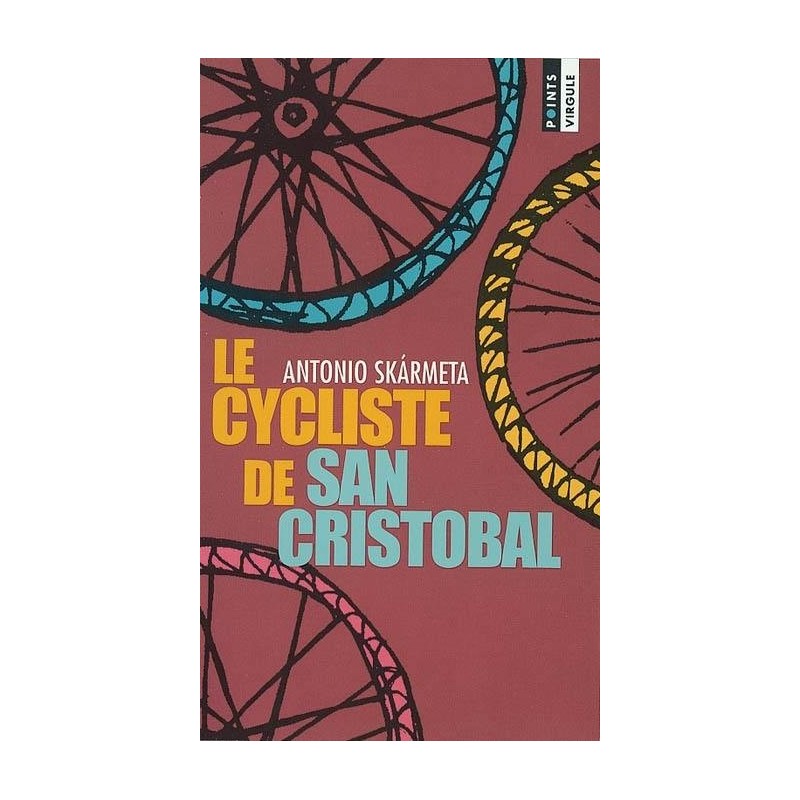 LE CYCLISTE DE SAN CRISTOBAL - ANTONIO SKARMETA - SEUIL
