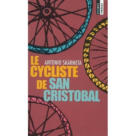 LE CYCLISTE DE SAN CRISTOBAL - ANTONIO SKARMETA - SEUIL