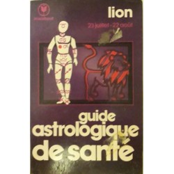 GUIDE ASTROLOGIQUE DE SANTE, LE LION - COLLECTIF - MARABOUT