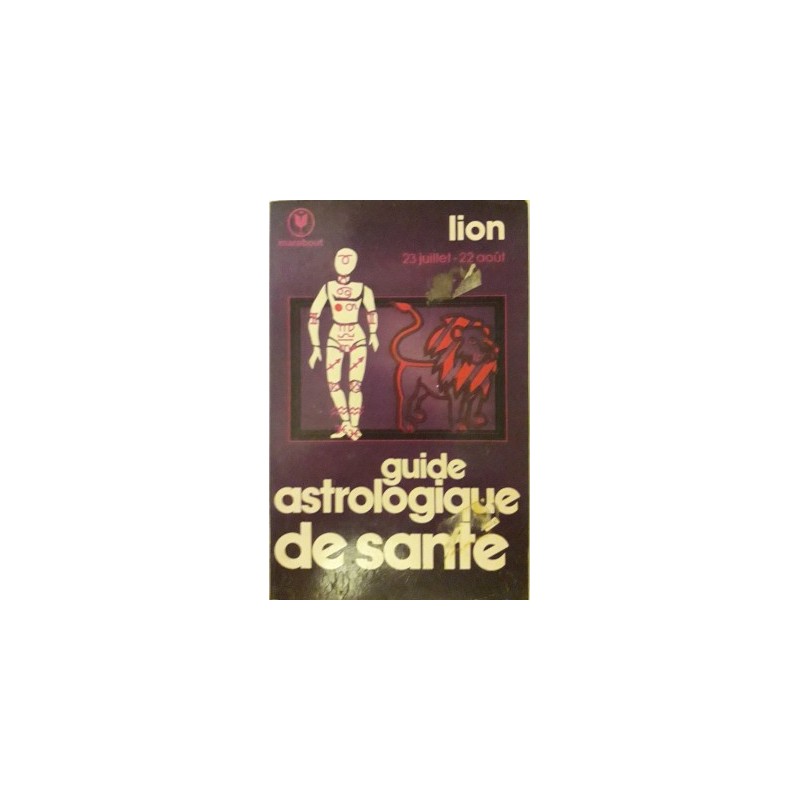 GUIDE ASTROLOGIQUE DE SANTE, LE LION - COLLECTIF - MARABOUT