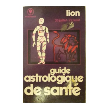 GUIDE ASTROLOGIQUE DE SANTE, LE LION - COLLECTIF - MARABOUT