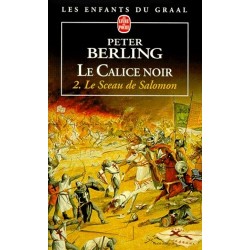 LE CALICE NOIR 02, LE SEAU DE SALOMON - PETER BERLING - LIVRE DE POCHE