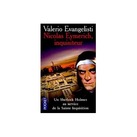 NICOLAS EYMERICH, INQUISITEUR - VALERIO EVANGELISTI - POCKET