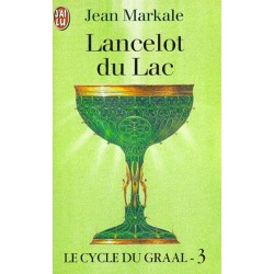 LE CYCLE DU GRAAL 03, LANCELOT DU LAC - JEAN MARKALE - J'AI LU