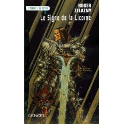 LE SIGNE DE LA LICORNE - ROGER ZELAZNY - DENOEL