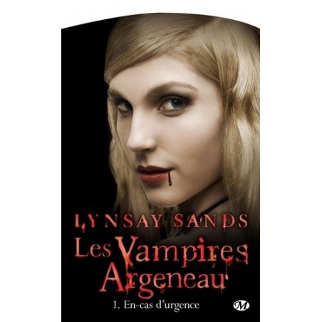 LES VAMPIRES ARGENEAU 1, EN-CAS D'URGENCE - LYNSAY SANDS - BRAGELONNE