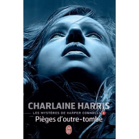 LES MYSTERES DE HARPER CONNELLY 2, PIEGES D'OUTRE-TOMBE - CHARLAINE HARRIS - J'AI LU