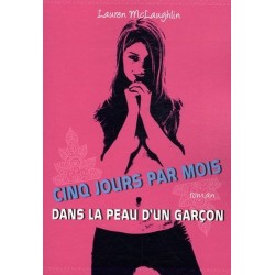 CINQ JOURS PAR MOIS DANS LA PEAU D'UN GARCON - LAUREN MCLAUGHLIN - POCKET