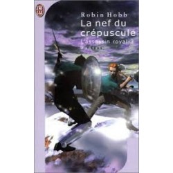 L'ASSASSIN ROYAL 3, LE NEF DU CREPUSCULE - ROBIN HOBB - J'AI LU