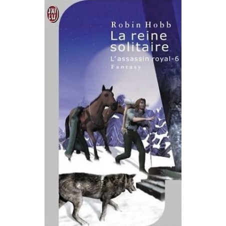 L'ASSASSIN ROYAL 6, LA REINE SOLITAIRE - ROBIN HOBB - J'AI LU