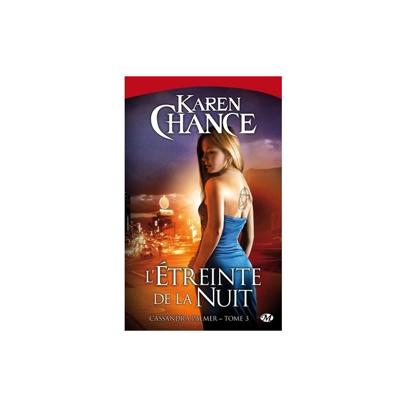 CASSANDRA PALMER 3, L'ETREINTE DE LA NUIT - KAREN CHANCE - BRAGELONNE