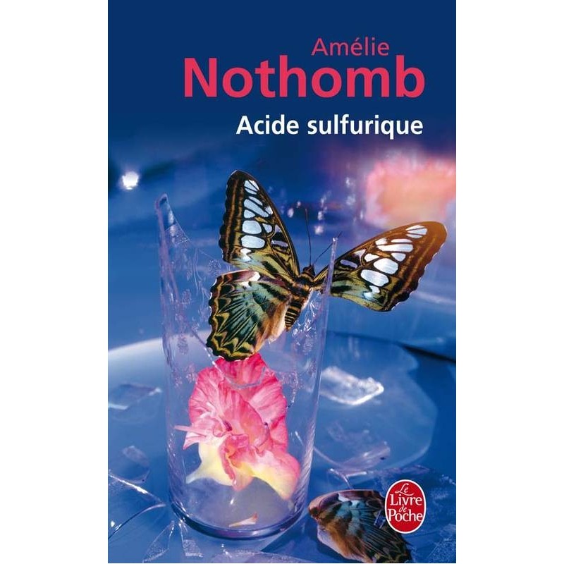 ACIDE SULFURIQUE - AMELIE NOTHOMB - LIVRE DE POCHE