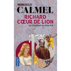 LES CHEVALIERS DU GRAAL , RICHARD CUR DE LION - MIREILLE CALMEL - POCKET