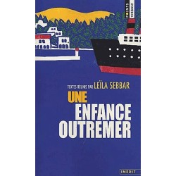 UNE ENFANCE OUTREMER - LEILA SEBBAR - SEUIL