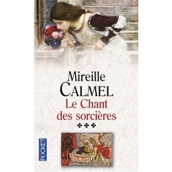 LE CHANT DES SORCIERES 3 - MIREILLE CALMEL - POCKET