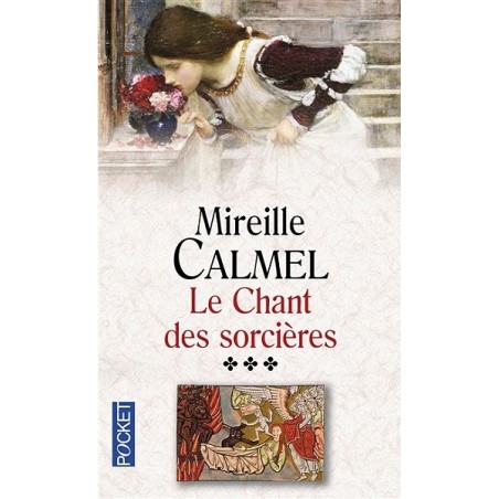 LE CHANT DES SORCIERES 3 - MIREILLE CALMEL - POCKET