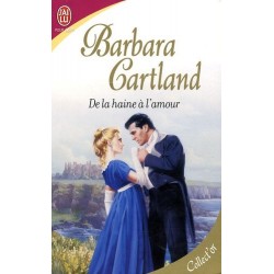 DE LA HAINE A L'AMOUR - BARBARA CARTLAND - J'AI LU