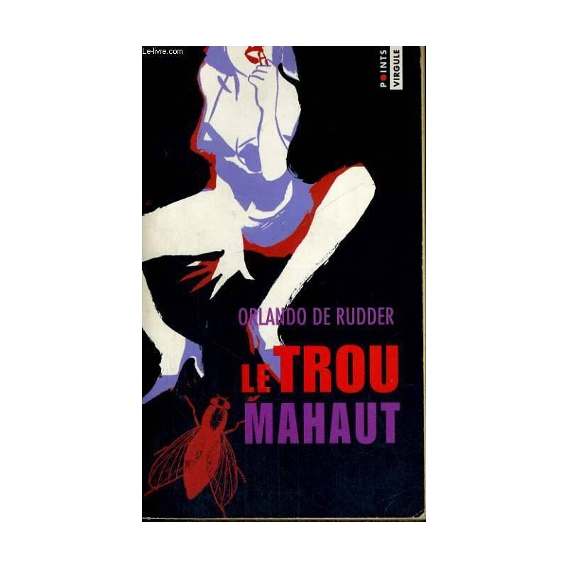 LE TROU MAHAUT - ORLANDO DE RUDDER - SEUIL