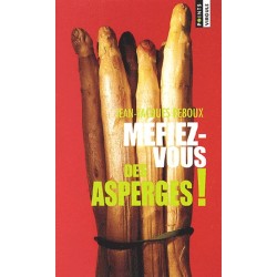 MEFIEZ-VOUS DES ASPERGES !...