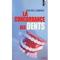 LA CONCORDANCE DES DENTS - JEAN-PAUL CARMINATI - SEUIL