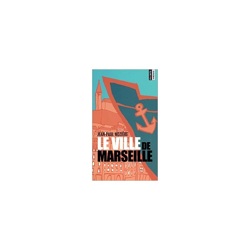 LE VILLE DE MARSEILLE - JEAN-PAUL NOZIERE - SEUIL
