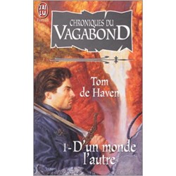 CHRONIQUES DU VAGABONS, 1 D'UN MONDE L'AUTRE - TOM DE HAVEN - J'AI LU