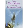 LE GALOP D'ESSAI - ANNE MCCAFFREY - POCKET