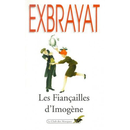 LES FIANCAILLES D'IMOGENE - . EXBRAYAT - LE MASQUE