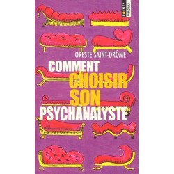 COMMENT CHOISIR SON PSYCHANALYSTE ? - ORESTE SAINT-DROME - SEUIL