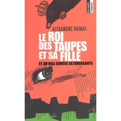 LE ROI DES TAUPES ET SA FILLE - ALEXANDRE DUMAS - SEUIL