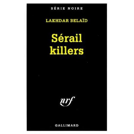 SERAIL KILLERS - BELAID LAKHDAR - GALLIMARD