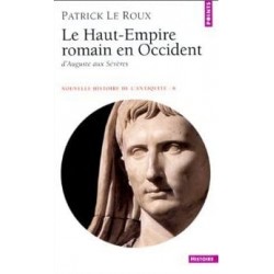 LE HAUT-EMPIRE ROMAIN EN OCCIDENT - PATRICK LE ROUX - SEUIL