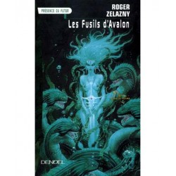 LES FUSILS D'AVALON - ROGER ZELAZNY - DENOEL