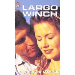 UN PARADIS D'ENFER, LARGO WINCH - NICOLAS VAN HAMME - J'AI LU