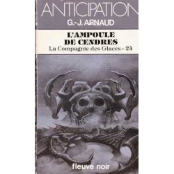 LA COMPAGNIE DES GLACES 24, L'AMPOULE DE CENDRES - G.-J. ARNAUD - FLEUVE NOIR