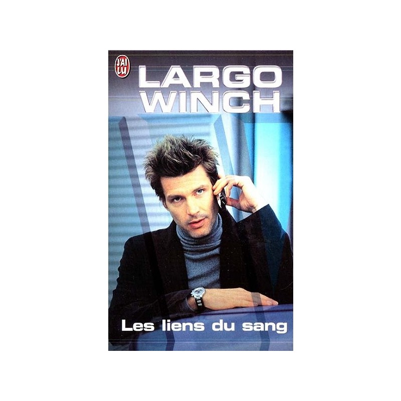 LES LIENS DU SANG, LARGO WINCH - NICOLAS VAN HAMME - J'AI LU