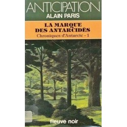 CHRONIQUES D'ANTARCIE 1, LA MARQUE DES ANTARCIDES - ALAIN PARIS - FLEUVE NOIR