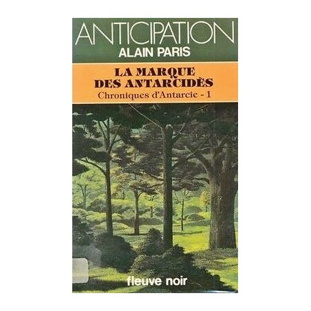 CHRONIQUES D'ANTARCIE 1, LA MARQUE DES ANTARCIDES - ALAIN PARIS - FLEUVE NOIR