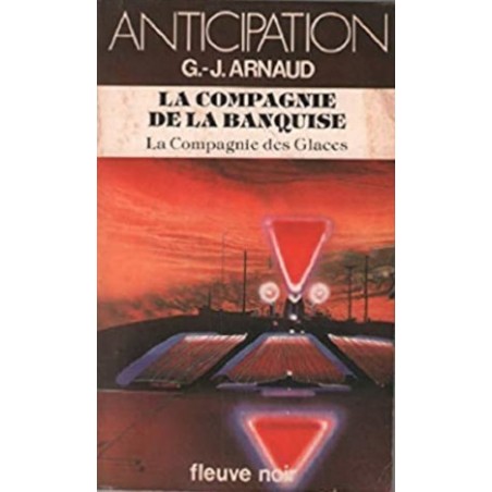 LA COMPAGNIE DES GLACES, LA COMPAGNIE DE LA BANQUISE - G.-J. ARNAUD - FLEUVE NOIR